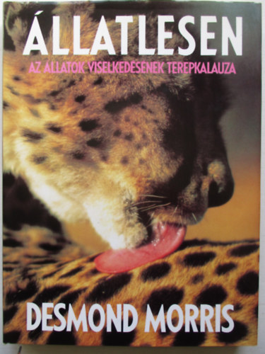 Desmond Morris - �llatlesen - Az �llatok viselked�s�nek terepkalauza