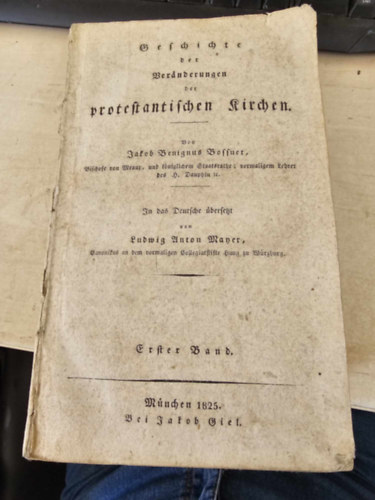 Jakob Benignus - Geschichte der Vernderungen der protestantischen Kirchen I. - 1825! (A protestns egyhzak vltozsainak trtnete)