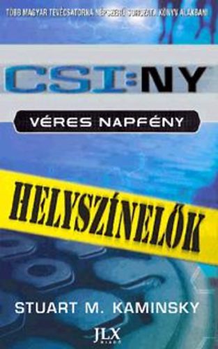Stuart M. Kaminsky - CSI: New York - V�res napf�ny (Helysz�nel�k)