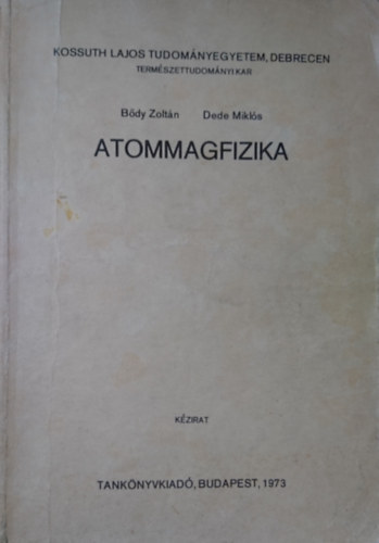 Bdy Zoltn - Dede Mikls - Atommagfizika