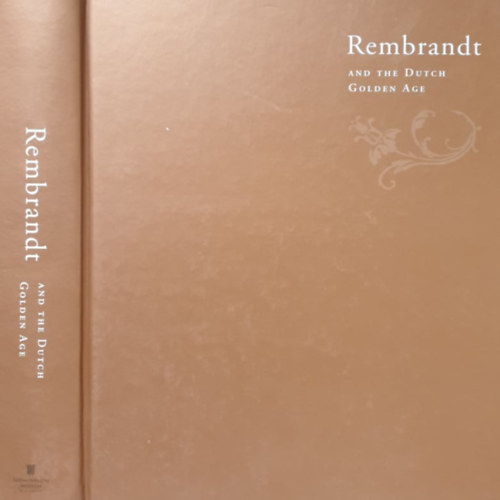 Ember Ildik  (szerk.) - Rembrandt and the Dutch Golden Age