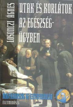 Losonczi Ágnes - Utak és korlátok az egészségügyben