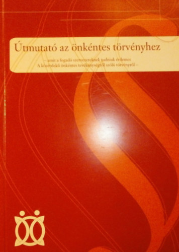 Dr. Bullain Nilda  (szerk.) - tmutat az nkntes trvnyhez