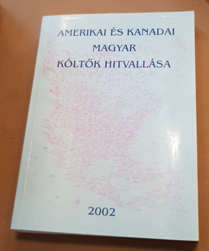 Horvth Lrnd  (szerk.) - Amerikai s kanadai magyar kltk hitvallsa
