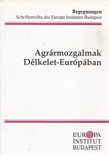 Glatz Ferenc   (szerk.) - Agrrmozgalmak Dlkelet-Eurpban