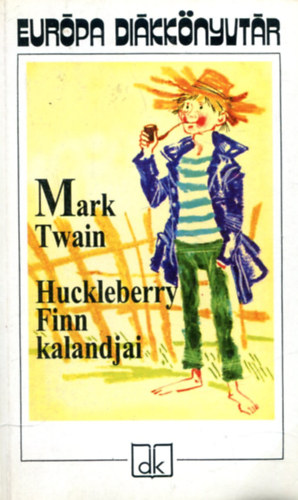 Mark Twain - Huckleberry Finn kalandjai