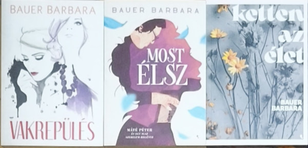 Bauer Barbara - 3db Bauer Barbara reg�ny - Most �lsz, Vakrep�l�s, Ketten az �let