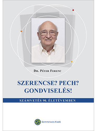 Dr. P�ter Ferenc - Szerencse? Pech? Gondvisel�s?