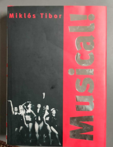 Mikls Tibor - Musical! - Egy mfaj s egy szerelem trtnete