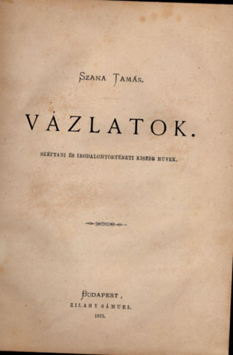 Szana Tams - Vzlatok- Szptani s irodalomtrtneti kisebb mvek