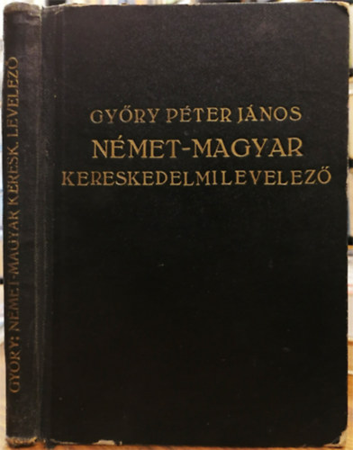 Gyry Pter Jnos - Nmet-magyar kereskedelmi levelez