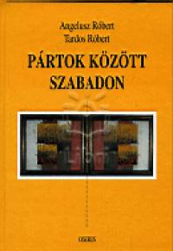 Angelusz R�bert-Tardos R�bert - P�rtok k�z�tt szabadon