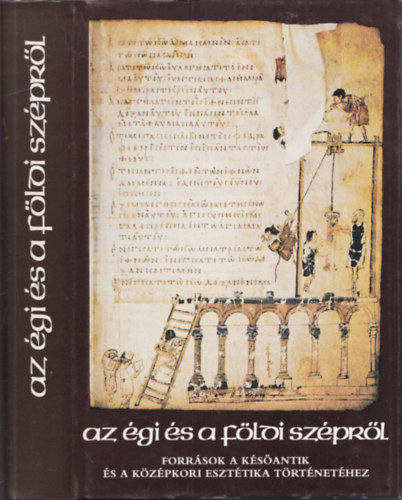 Redl K�roly - Az �gi �s a f�ldi sz�pr�l - Forr�sok a k�s�antik �s a k�z�pkori eszt�tika t�rt�net�hez