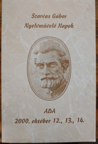 Hdi va  (szerk.) - Szarvas Gbor nyelvmvel napok Ada, 2000.oktber 12.,13.,14.