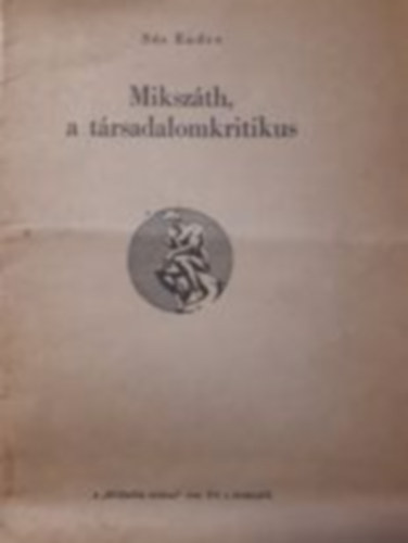 S�s Endre - Miksz�th a t�rsadalomkritikus