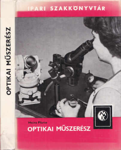 Heinz Pforte - Optikai mszersz (Ipari szakknyvtr)