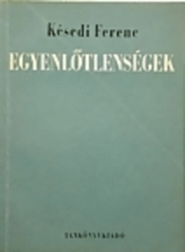 Ksedi Ferenc - Egyenltlensgek