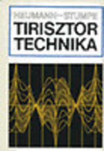 Heumann; Stumpe - Tirisztortechnika