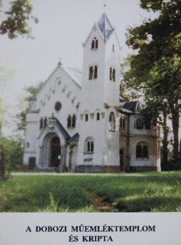 A dobozi műemléktemplom és kripta