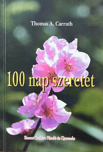Thomas A. Carruth - 100 nap Szeretet