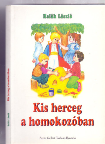 Halk Lszl - Kis herceg  a homokozban (Meseregny - Fbin Zita illusztrciival)