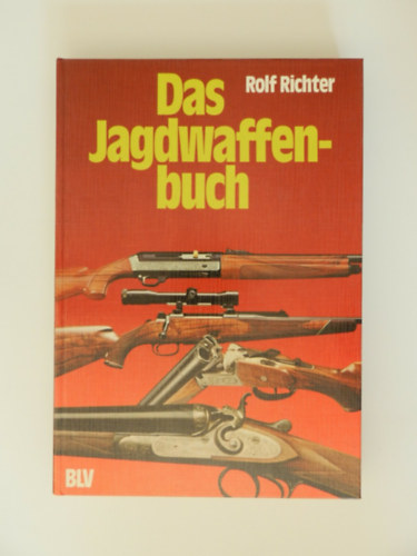 Rolf Richter - Das Jagdwaffenbuch (German Edition)