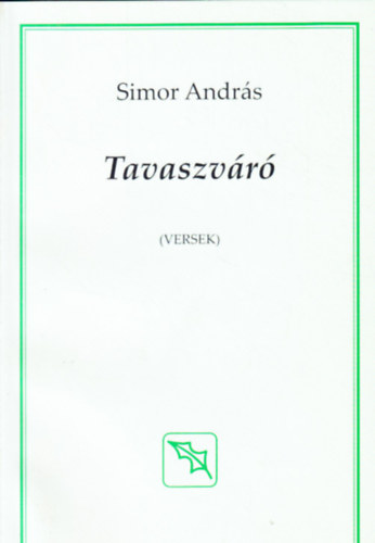 Simor Andrs - Tavaszvr (versek)