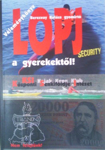 Berezvay Bal�zs  (Gyomirt�) - Lopj a gyerekekt�l - V�lem�nyk�nyv