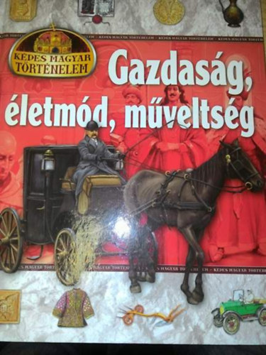 K�sz Barnab�s - Gazdas�g, �letm�d, m�velts�g