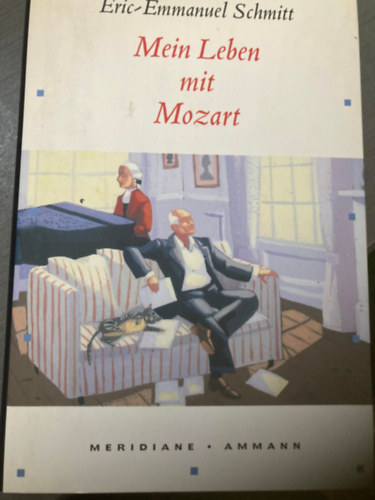 Eric-Emmanuel Schmitt - Mein Leben mit Mozart