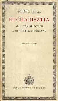 Schütz Antal - Eucharisztia