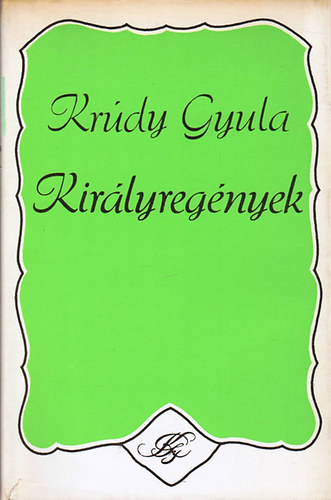 Krdy Gyula - Kirlyregnyek (Mohcs - Festett kirly - Az els Habsburg)