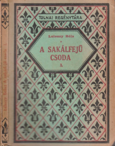 Leleszy Bla - A saklfej csoda I. (Tolnai regnytra)