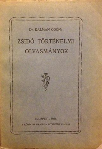Dr. Kálmán Ödön - Zsidó történelmi olvasmányok