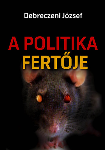 Debreczeni Jzsef - A politika fertje