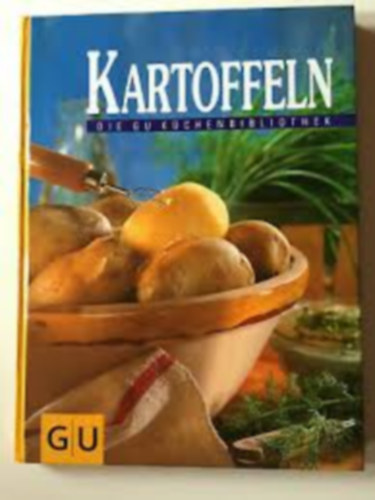 Marianne Kaltenbach, Martina Kittler, Gudrun Ruschitzka Cornelia Adam - Kartoffeln Die GU K�chenbibliothek