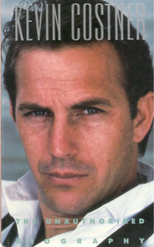 By Todd Keith - Kevin Costner: The Unauthorized Biography