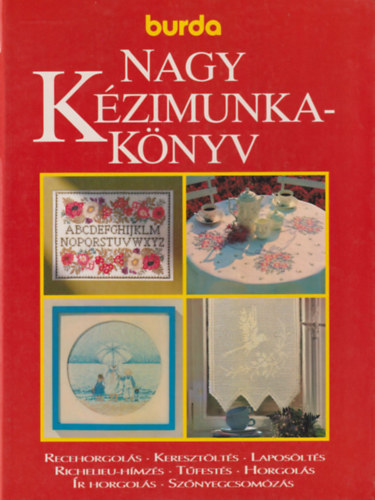 Acsay Judit  (szerk.) - Burda Nagy k�zimunkak�nyv - 6 minta�vvel