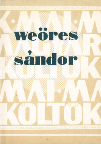 Zim�n� Lengyel Vera  (Szerk.) - We�res S�ndor. Mai magyar k�lt�k bibliogr�fia.