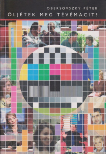 Obersovszky Pter - ljtek meg a tvmacit!