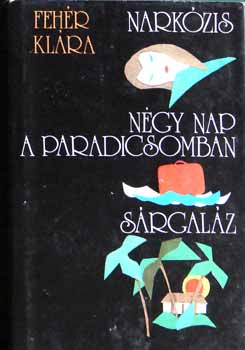 Fehr Klra - Narkzis, Ngy nap a paradicsomban, Srgalz
