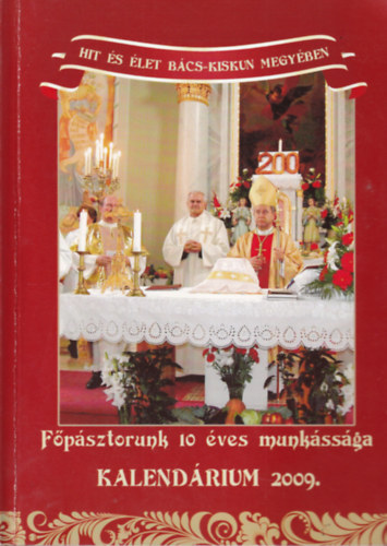 Koloh Elek - Hit �s �let B�cs-Kiskun megy�ben - Kalend�rium 2009