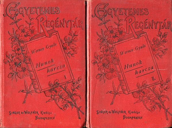 Werner Gyula - Hunok harcza I-II. (Egyetemes Regnytr)