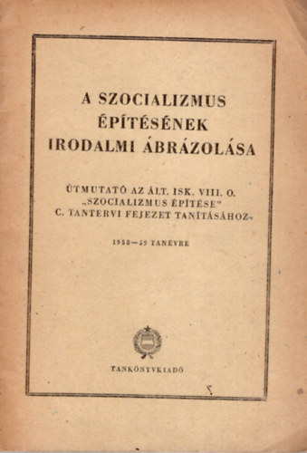 Dr. Kerkgyrt Imre - A szocializmus ptsnek irodalmi brzolsa