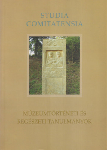 Farkas Rozlia   (szerkeszt) - Mzeumtrtneti s rgszeti tanulmnyok (Studia Comitatensia 28)