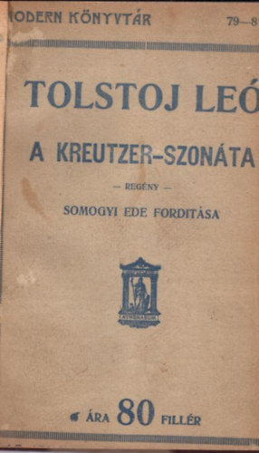 Tolstoj Le - A kreutzer-szonta - Somogyi Ede fordtsa