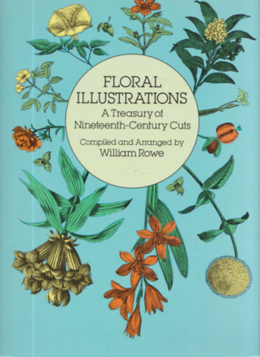 William Rowe - Floral Illustrations A Treasury of Nineteent-Century Cuts