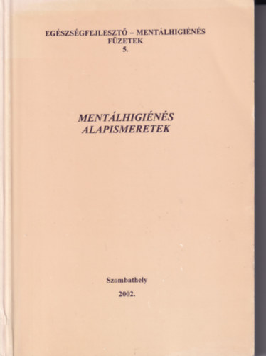 Ers Lvia - Mentlhigins alapismeretek - Egszsgfejleszt - Mentlhigins fzetek 5.