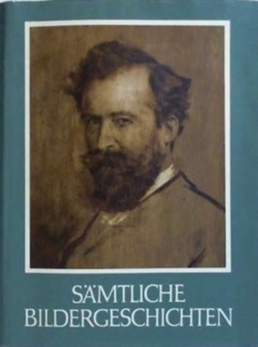 Wilhelm Busch - S�mtliche Bildergeschichten mit 3380 Zeichnungen  und Faksimiles