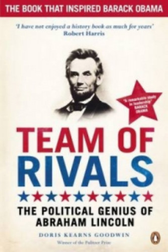 Doris Kearns Goodwin - Team of Rivals - The Political Genius of Abraham Lincoln
